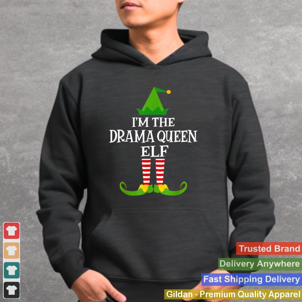 Im The DRAMA QUEEN Elf Matching Family Christmas shirt