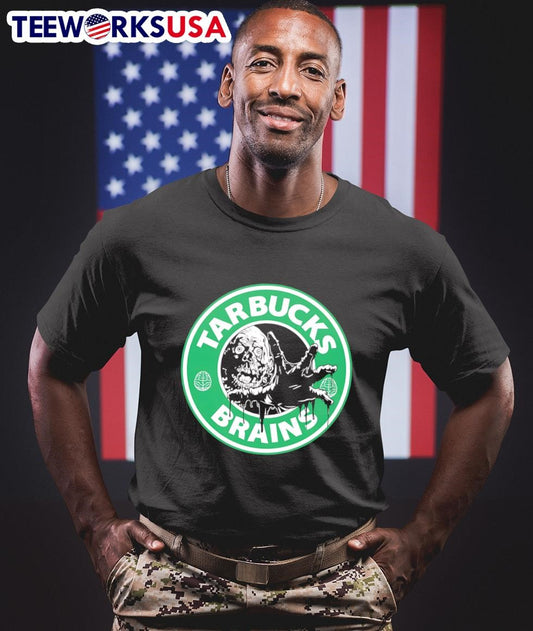 Tarbucks brains shirt