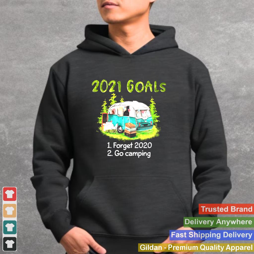 2021 Goals Forget 2020 Go Camping Shirt 2