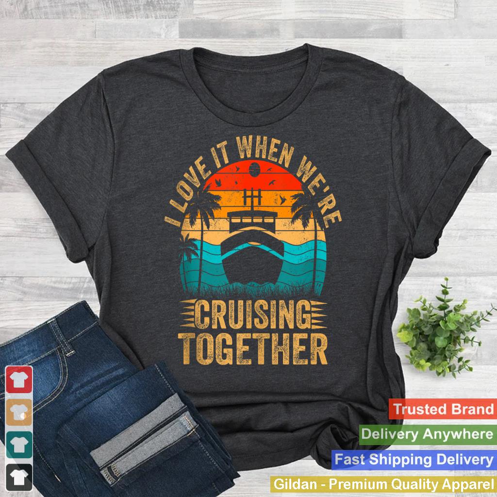 Funny Cruising 2024 I Love It When We're Cruising Together Tank Top