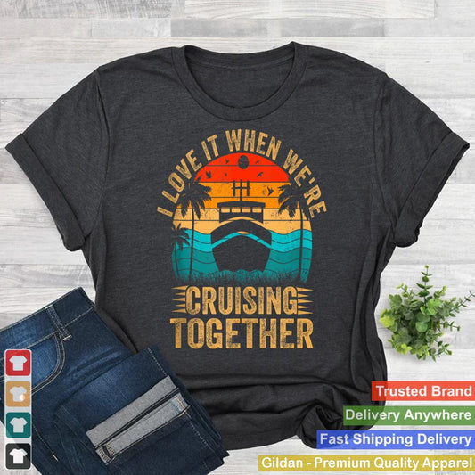 Funny Cruising 2024 I Love It When We're Cruising Together Tank Top