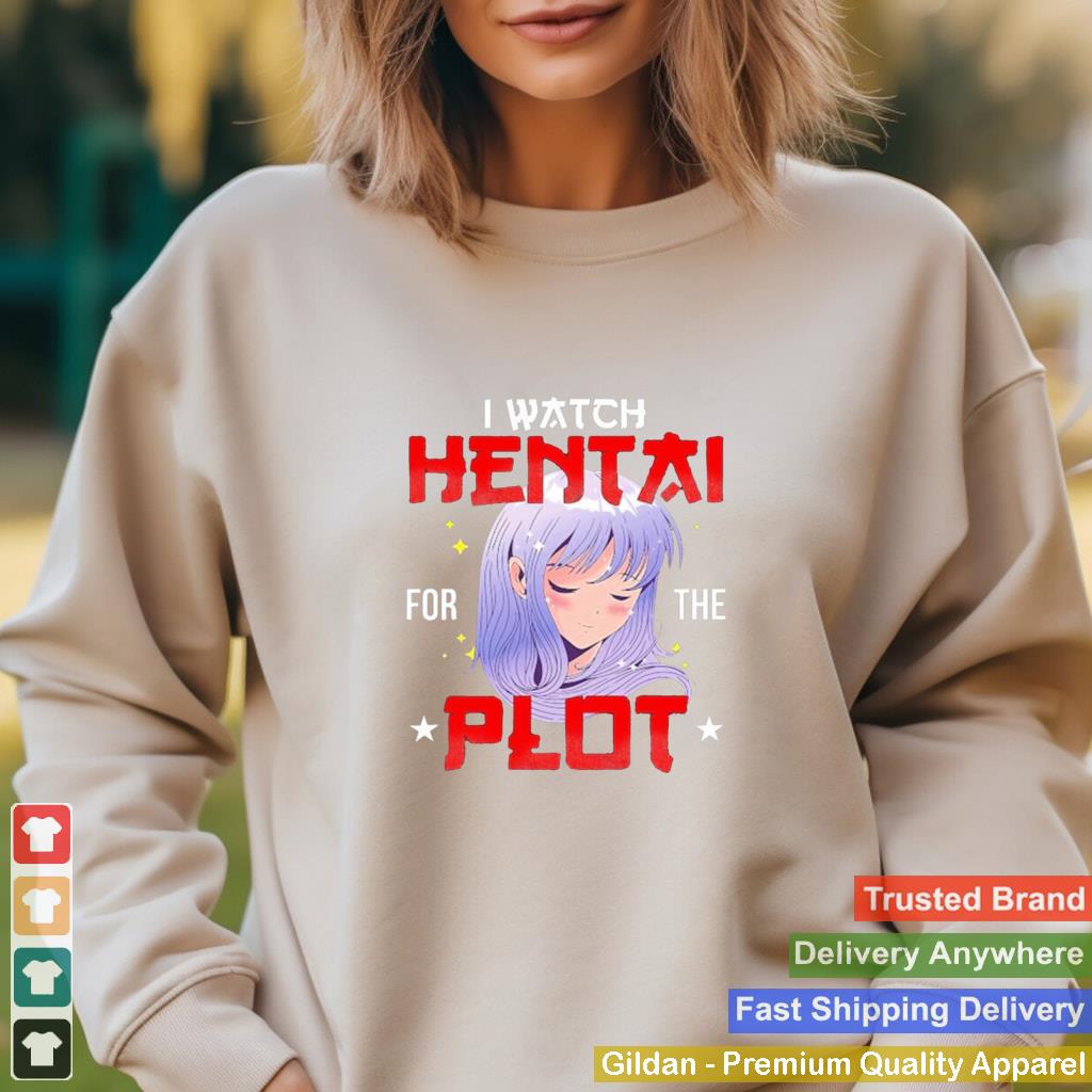 I Watch Hentai For The Plot Kawaii Anime Girl Hentai Lover Shirt