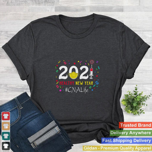 2020 Mask Vaccine Healthy New Year Cna Life shirt