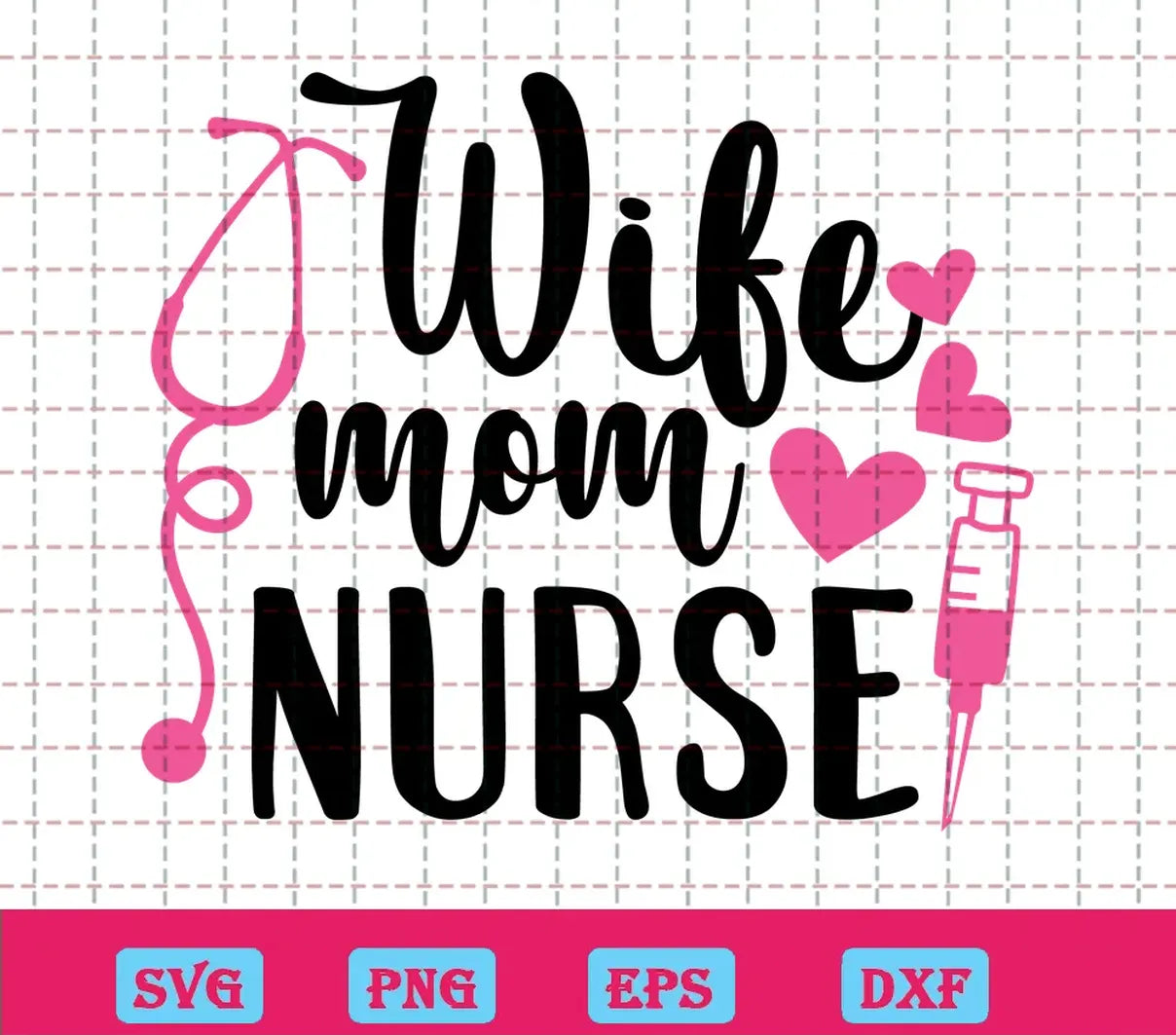 Wife Mom Nurse, Free Commercial Use Svg Files For Cricut