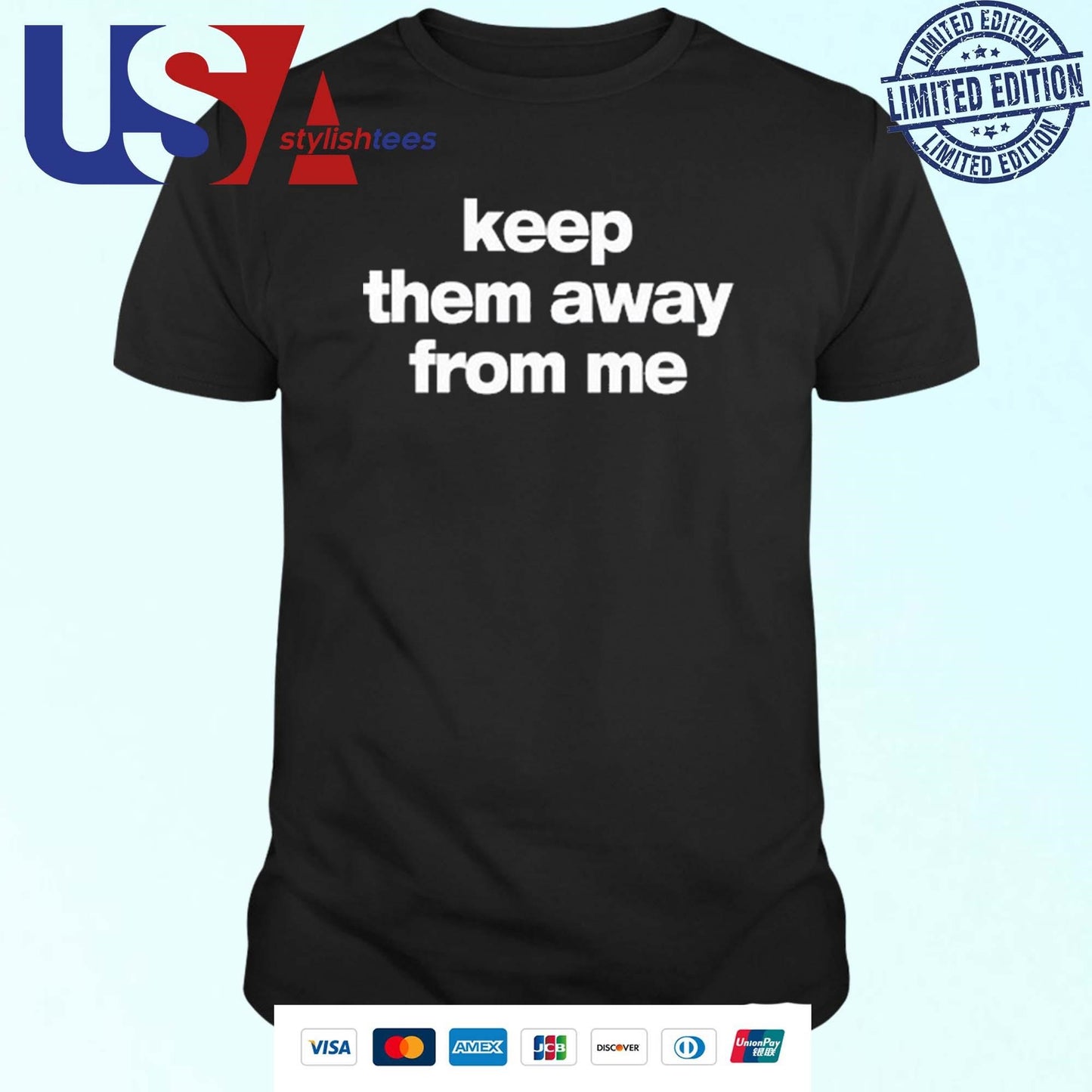 Keep Them Away From Me Shirt