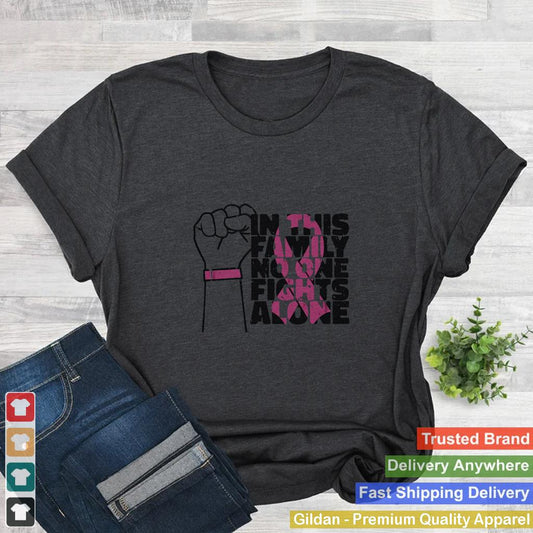 In this family nobody fights alone breast cancer shirt