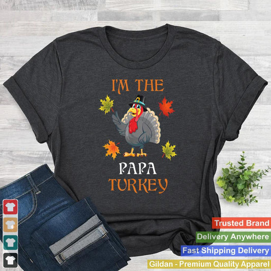 Im The Papa Turkey Family Thanksgiving 2021 Autumn Fall T Shirt