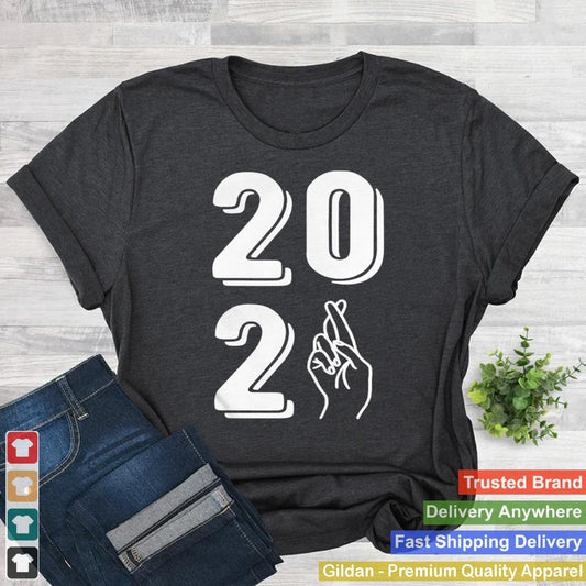 2021 Fingers Crossed Positive New Year NYE shirt