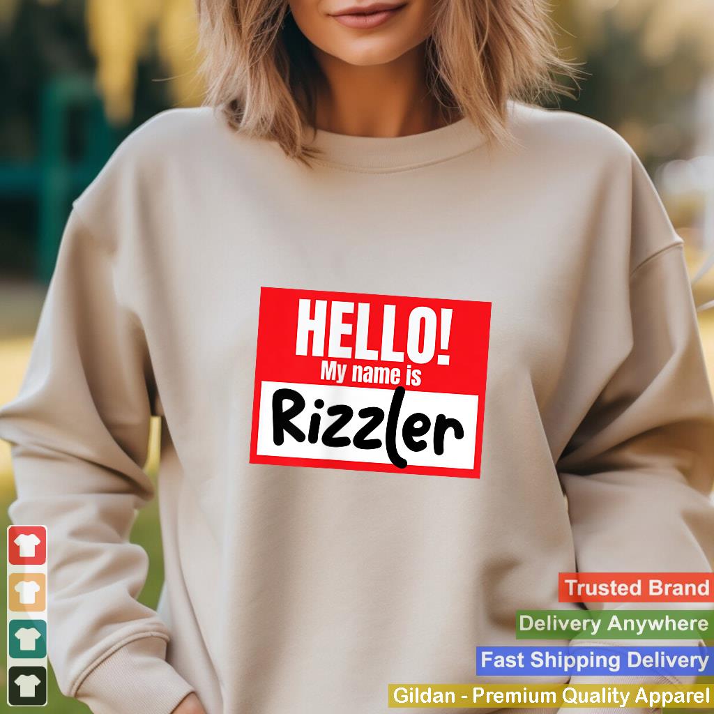 Hello My Name Is Rizzler Funny Nametag Rizzler