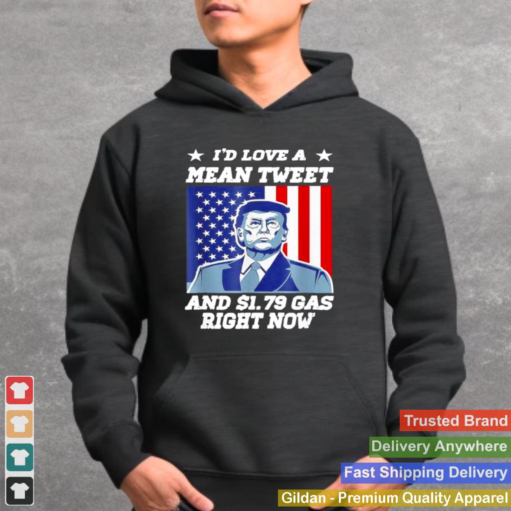 Id Love A Mean Tweet And 1.69 Gas Right Now USA Flag shirt