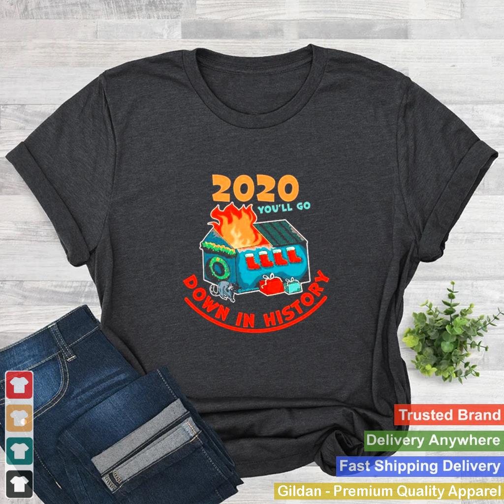 2020 Youll Go Down In History 2020 Christmas shirt