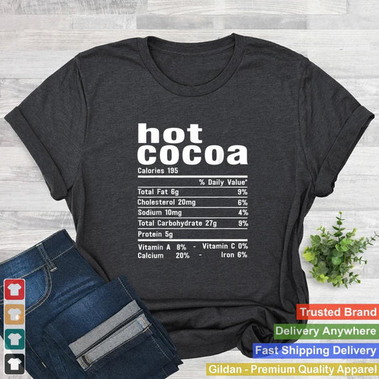 Hot Cocoa Nutrition Facts Thanksgiving Christmas Funny Gifts T Shirt