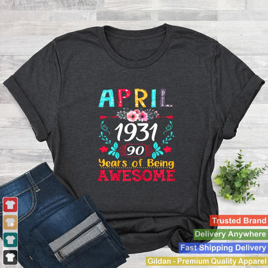 April Girl 1931 90th Birthday Gift 90 Years Old Shirt