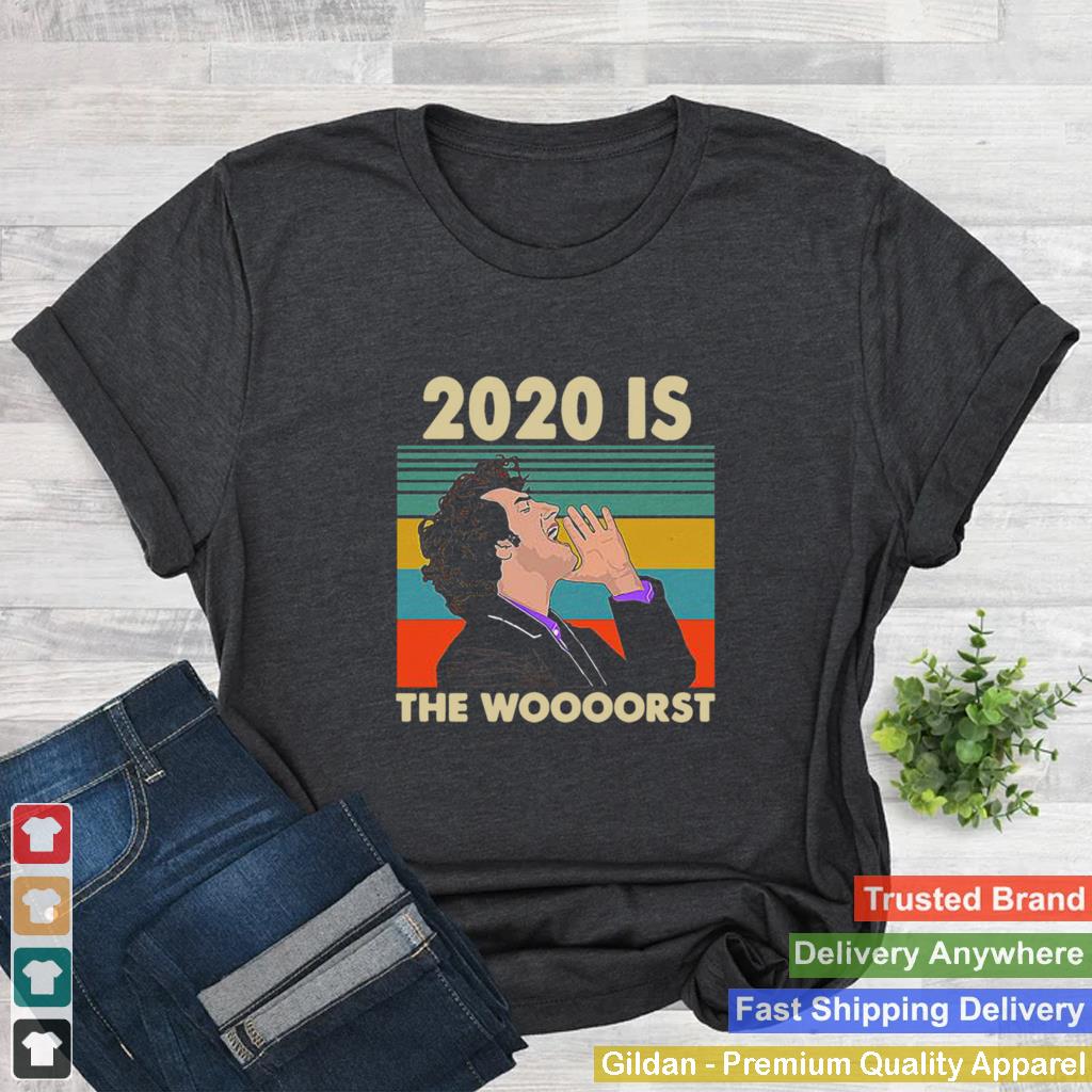 2020 Is The Woooorst Vintage shirt