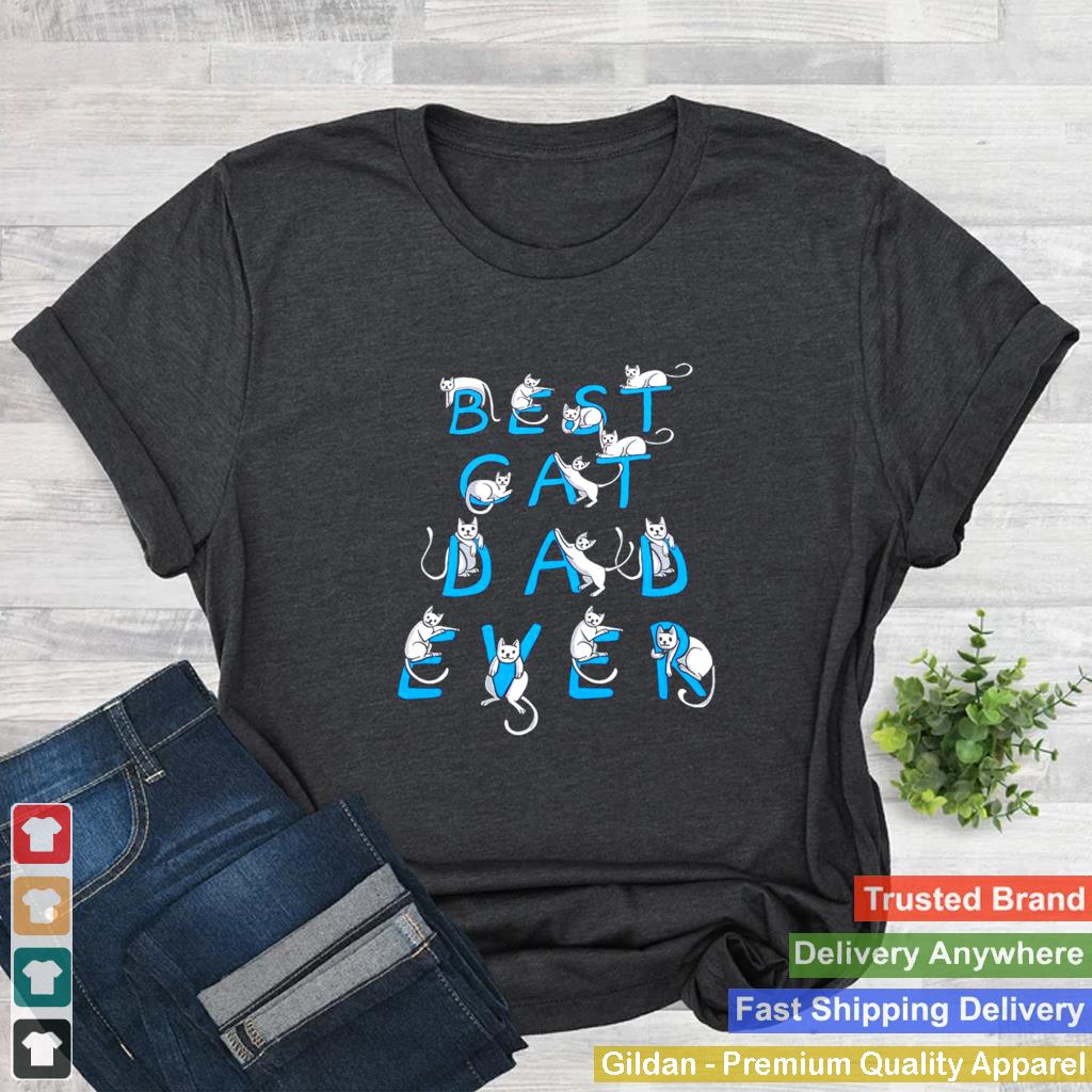 Best Cat Dad Ever Cats Lovers T shirt