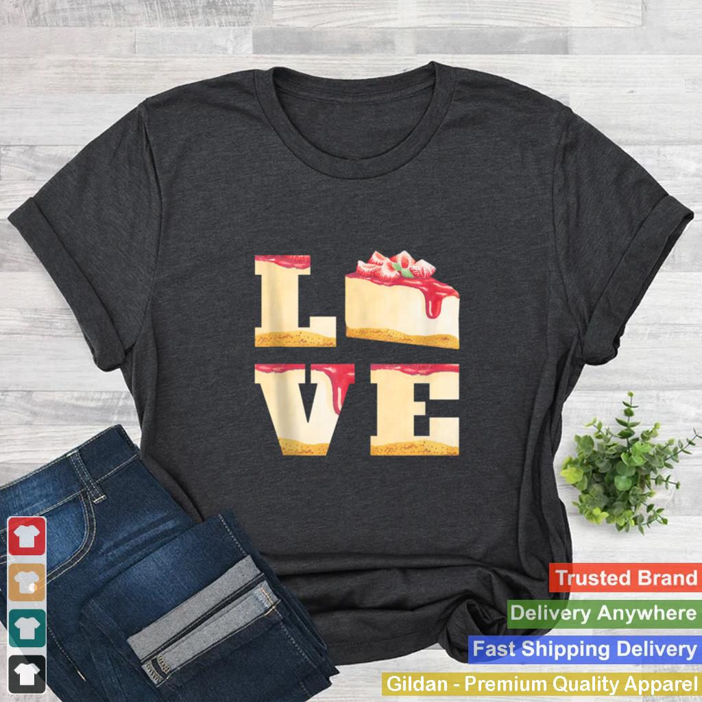 Baking Confectioner Pastry Chef Baker I Love Cake Shirt