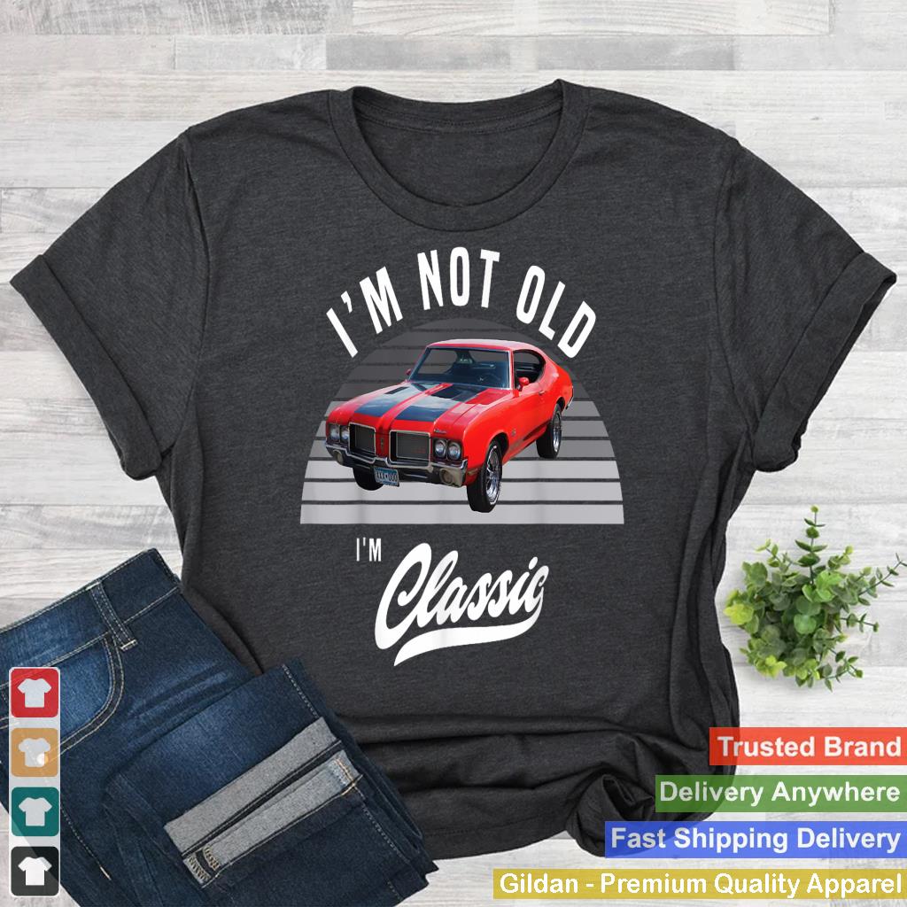 1970 70 71 85 86 62 69 Cutlass 442 I'm not old I'm classic