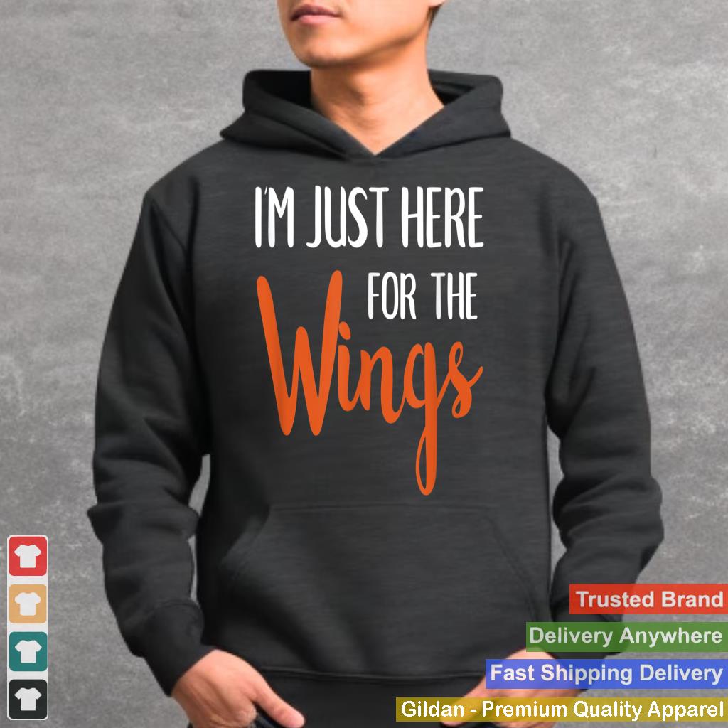 I'm Just Here For The Wings Funny Buffalo Wing