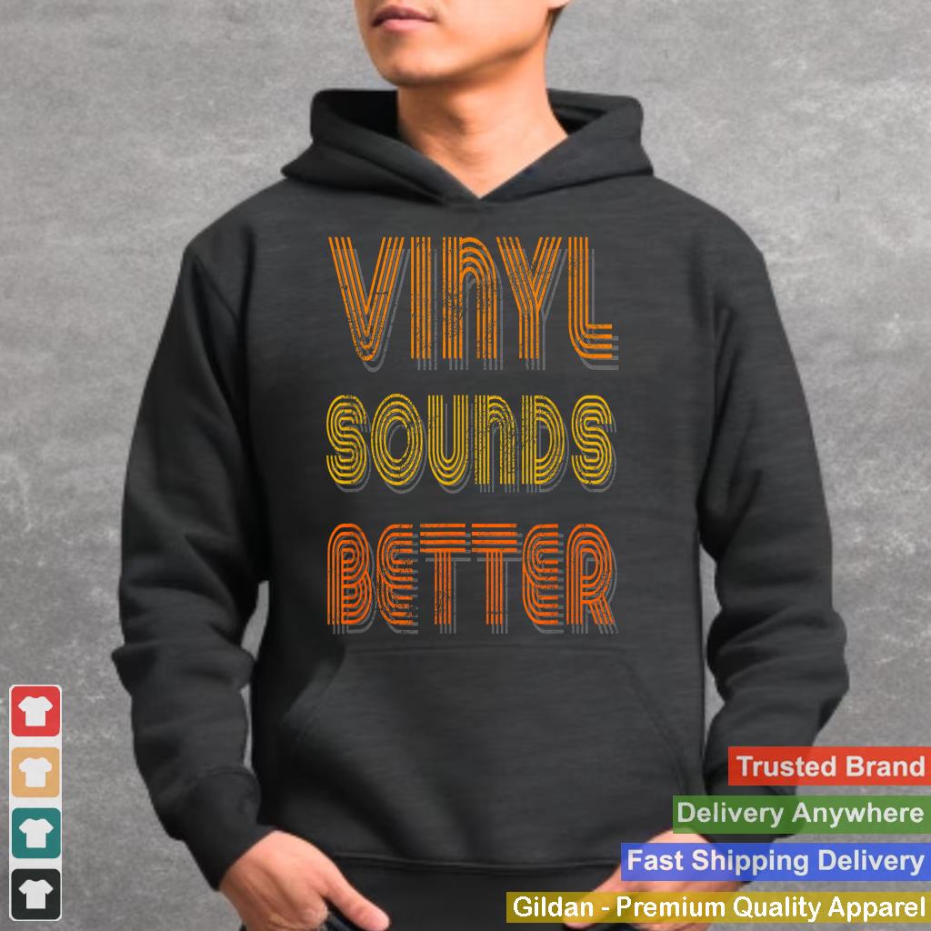 Vinyl Sounds Better - Vintage Style Music Lovers