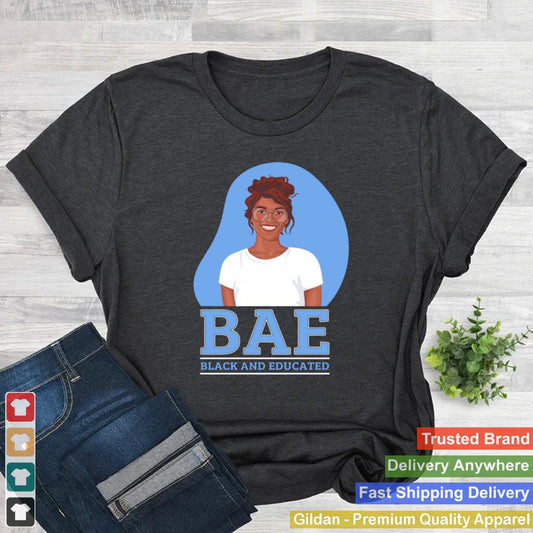 Bae Black And Educated Cute Melanin Afro Queen shirt