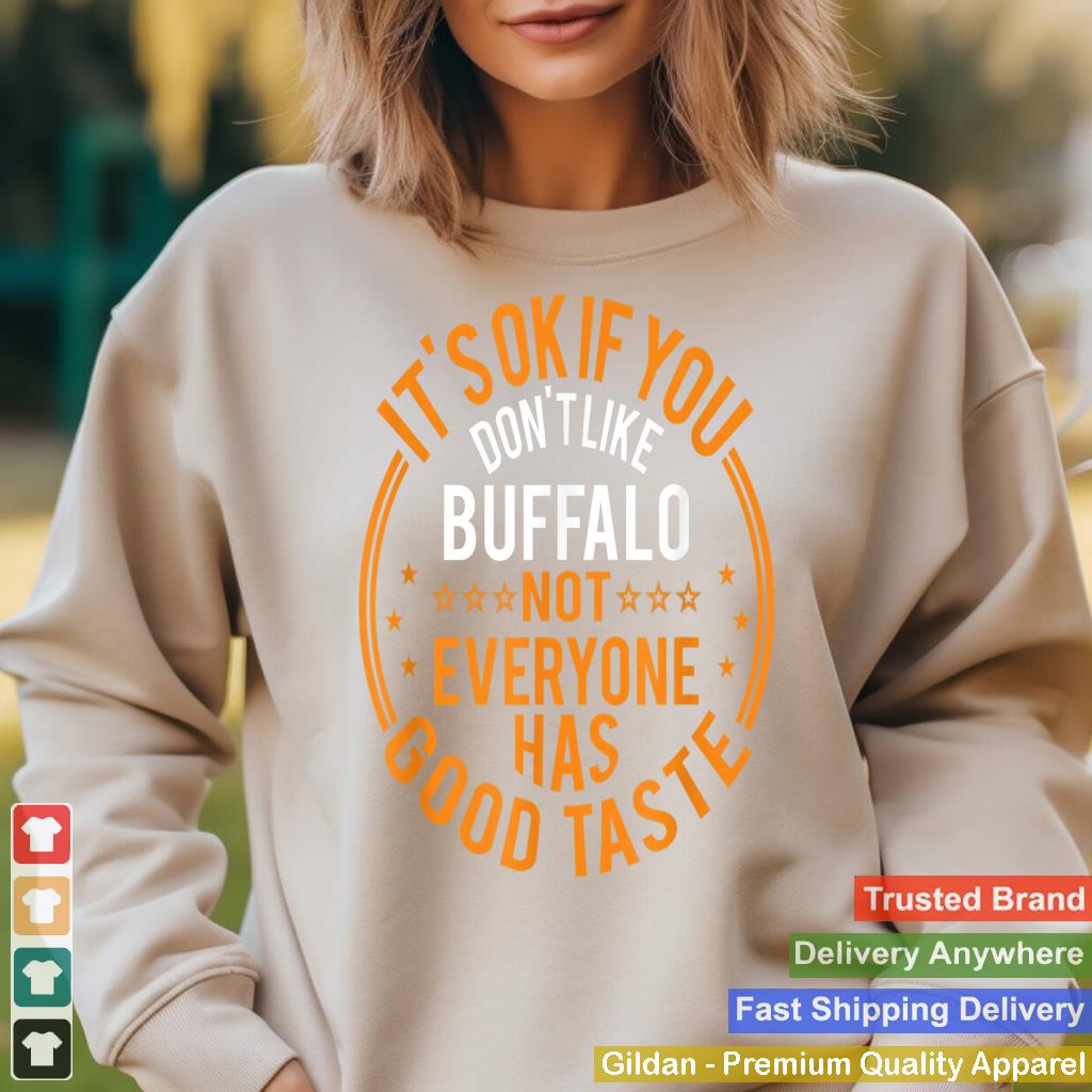 It's Okay If You Don't Like Buffalo Funny Buffalo Lover