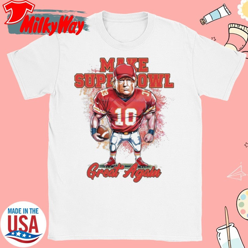 Official Make Super Bowl Great Again Football Go Chiefs Funny Trump Sport shirt