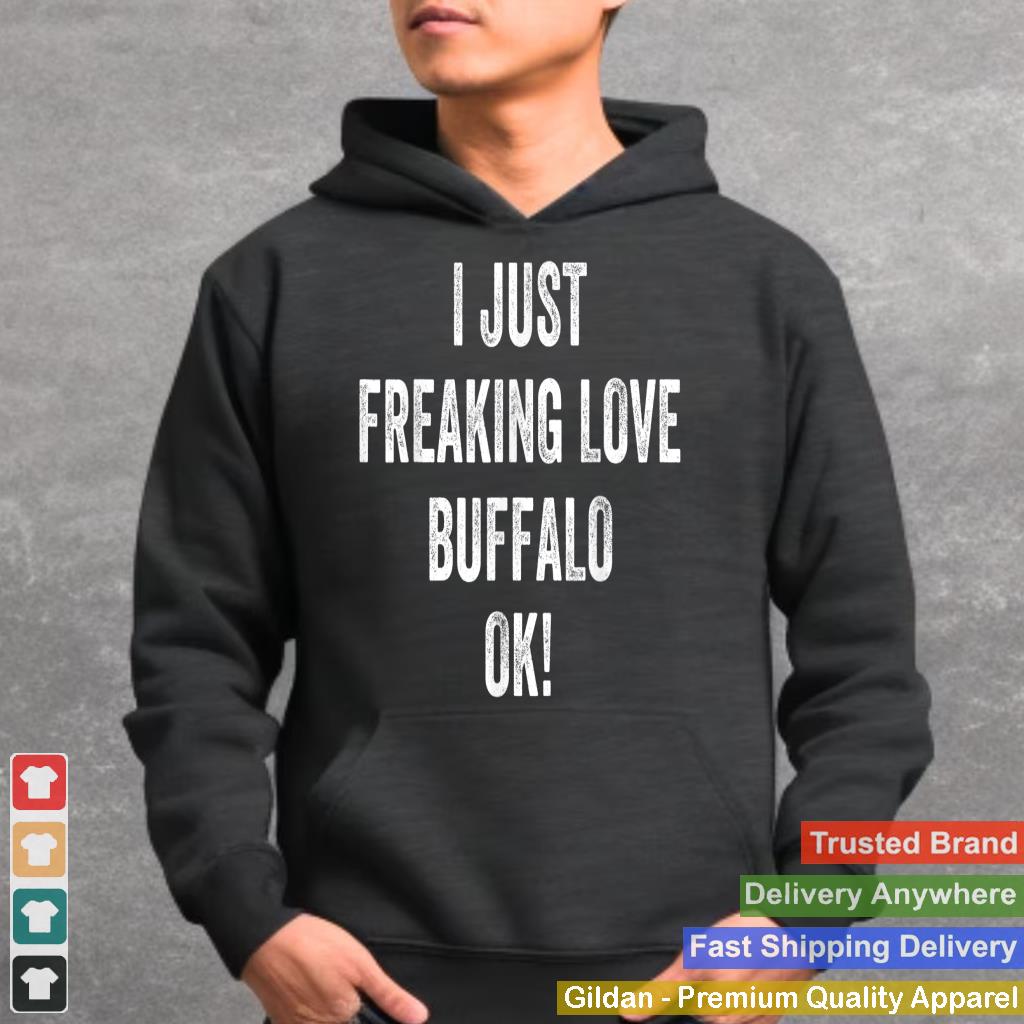 I Just Freaking Love Buffalo Distressed Grunge Buffalo Lover