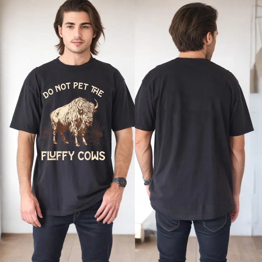 Do Not Pet The Fluffy Cows Funny Vintage Buffalo