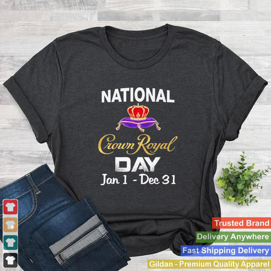 2021 National Crown Royal Day Jan 1 Dec 31 shirt