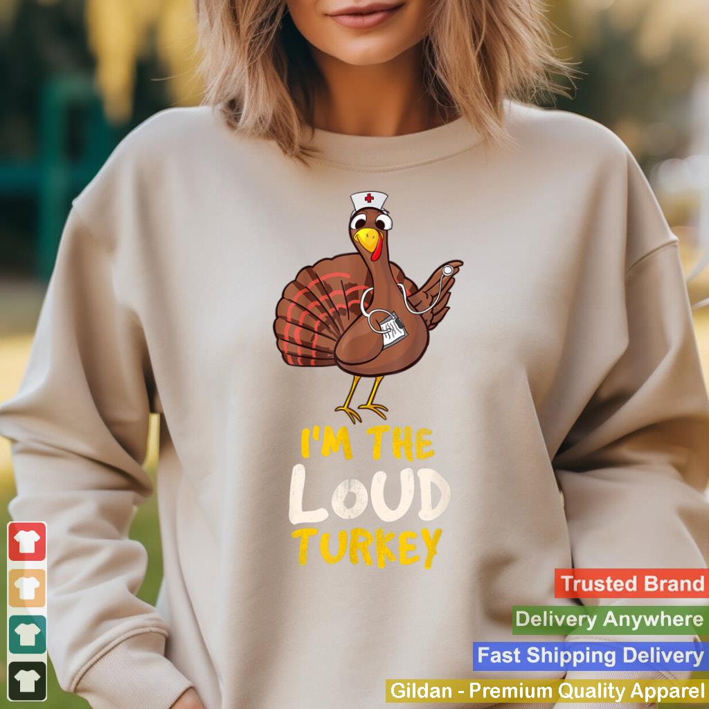 Im The Loud Turkey Family Thanksgiving 2021 Autumn Fall T Shirt