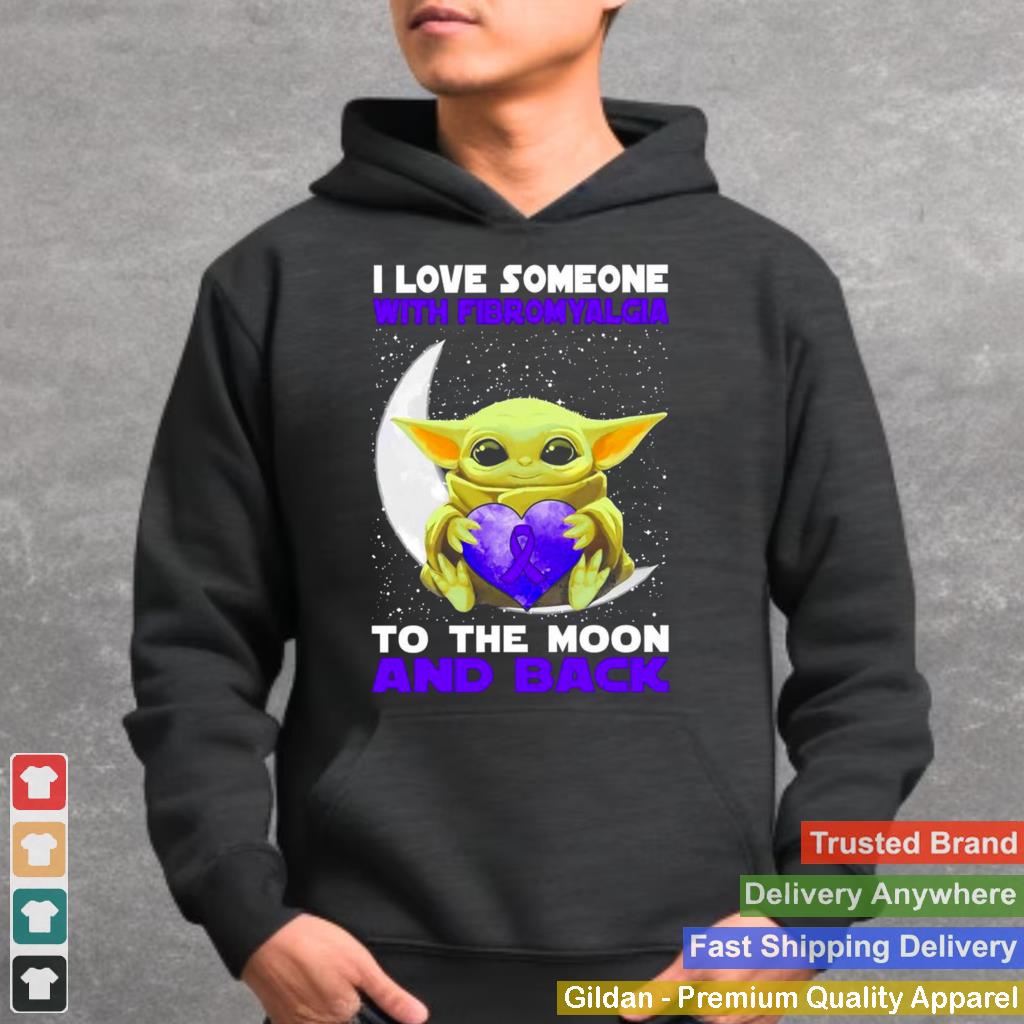 Baby Yoda I Love Someone With Fibromyalgia To The Moon And Back Shirt