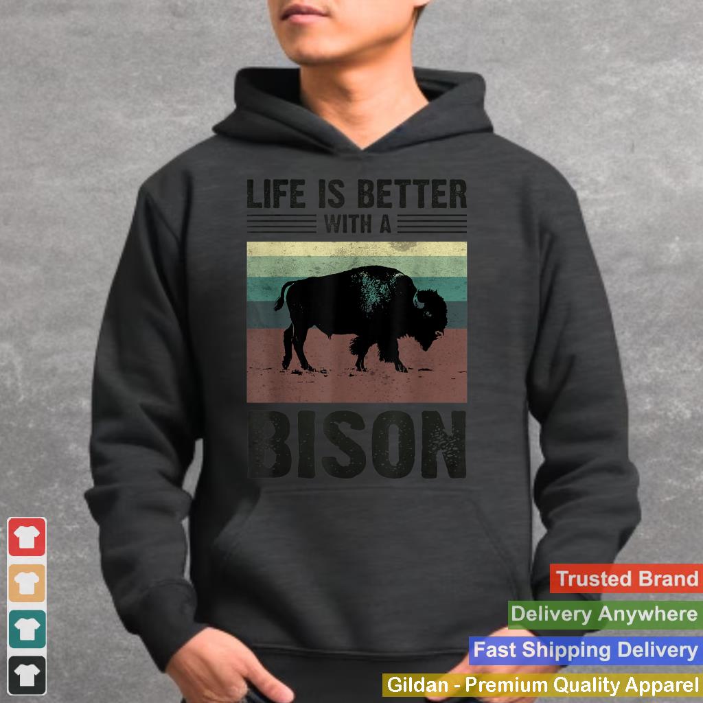 Life Is Better With A Bison For Bisons Buffalo Lover