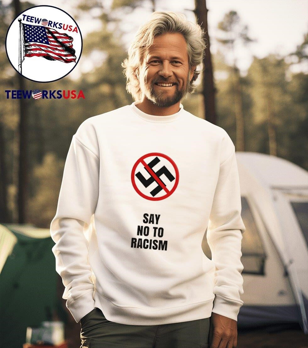 Say No To Racism shirt