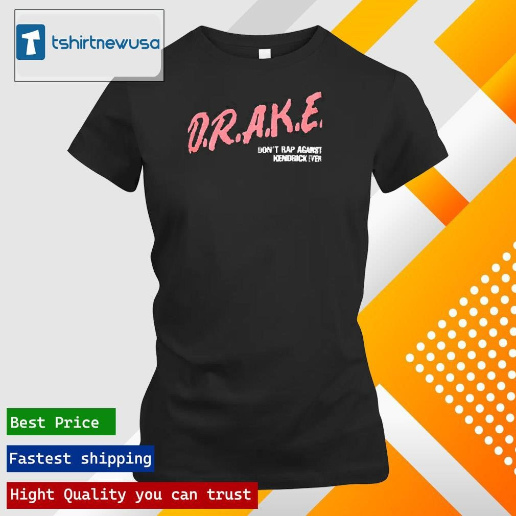 Top Kendrick Lamar Say Drake Don’t Rap Against Kendrick Aver 2025 T Shirt