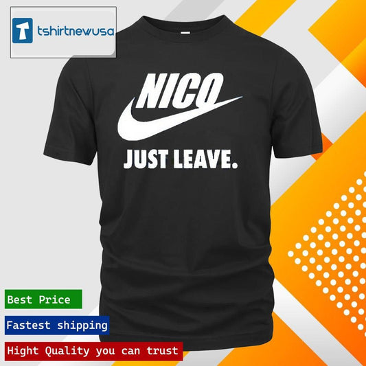 Top Nico Just Leave 2025 T-Shirt