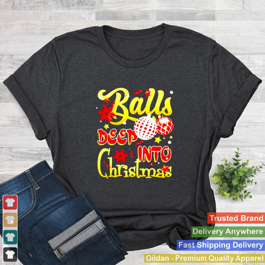 Balls Deep Into Christmas Sweater Shirt