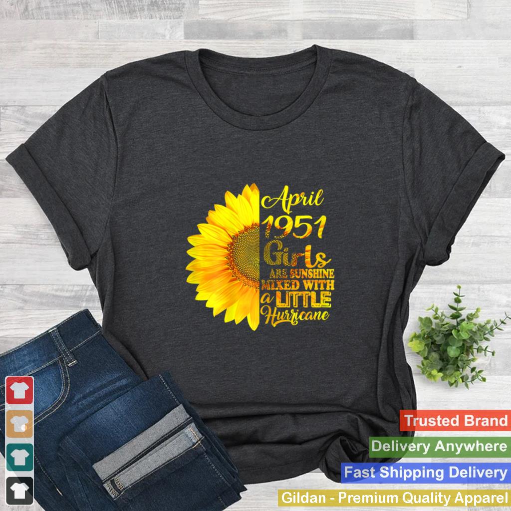 April Girls 1951 Sunflower 70th Birthday Shirt