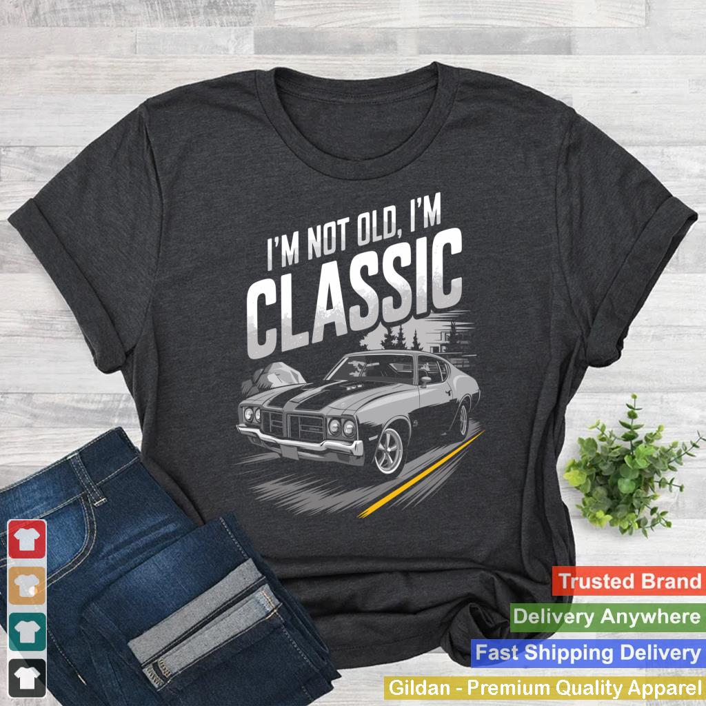 I'm Not Old I'm Classic Funny Car Graphic - Mens & Womens Long Sleeve