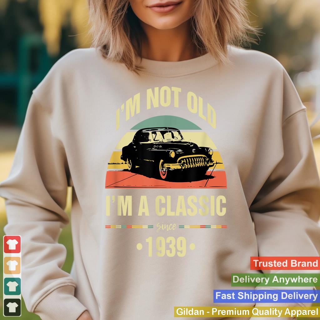 I'm Not Old I'm A Classic 1939 Funny 84th Birthday Gift