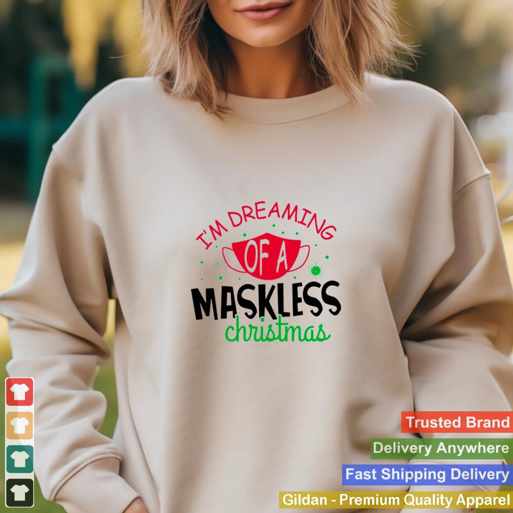 Im dreaming of a maskless christmas shirt