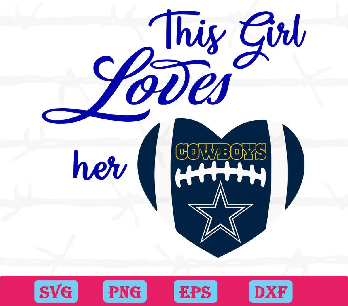 This Girl Loves Her Dallas Cowboys, Svg Designs