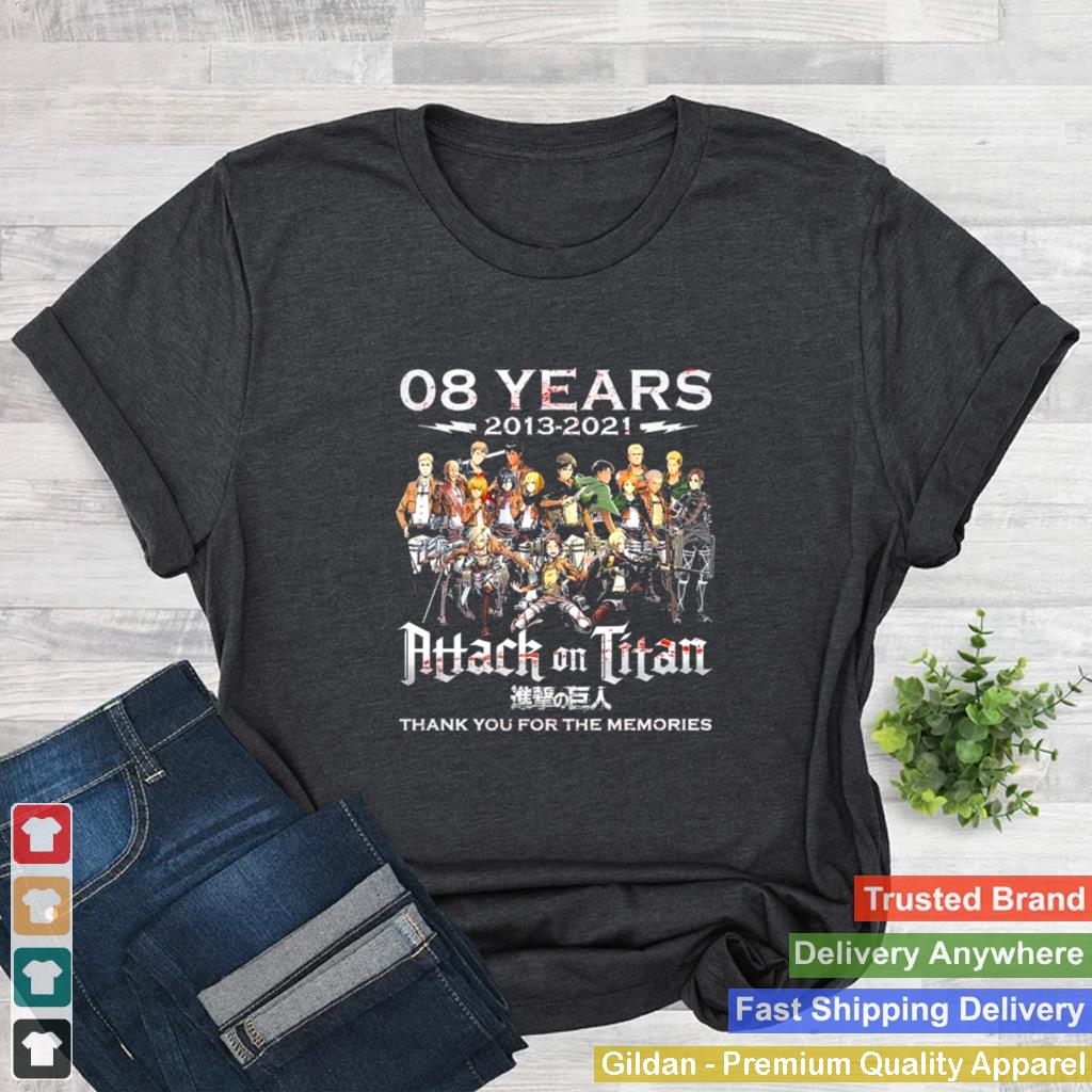 08 Years 2013 2021 Attack On Titan Thank You For The Memories Shirt