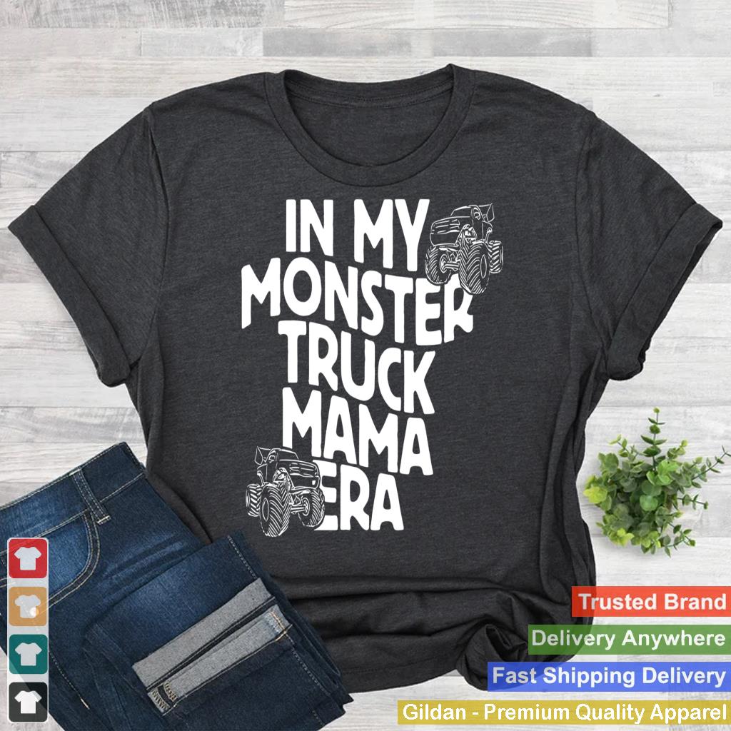 in my monster truck mama era