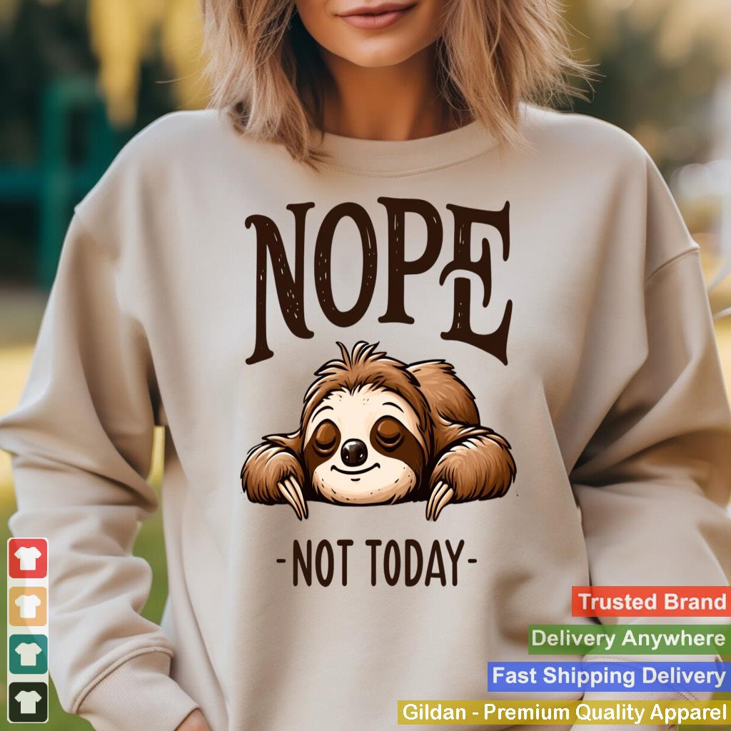 Sloth Nope Not Today Lazy Sleeping Animal Funny