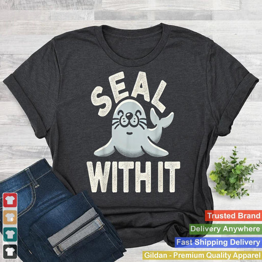 Seal With It Cute Sea Lion Design for Ocean Lovers