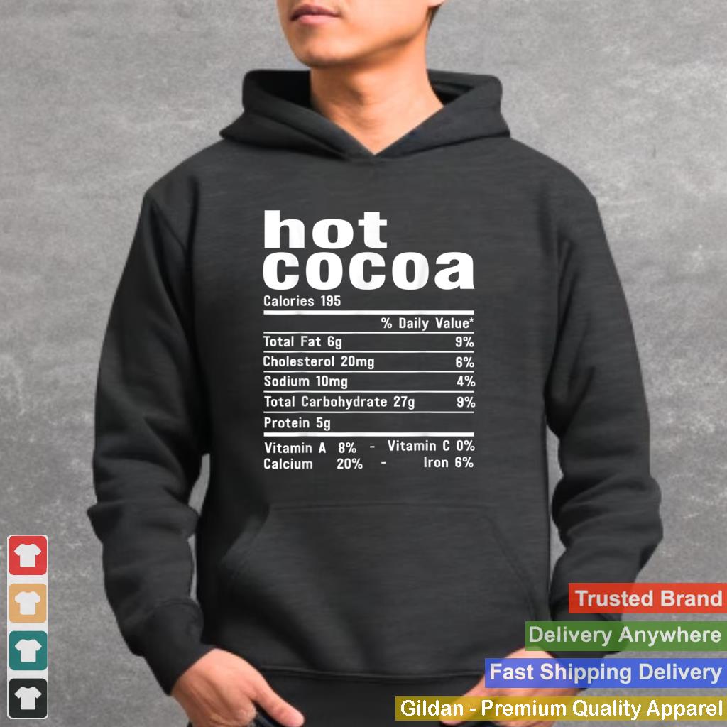 Hot Cocoa Nutrition Facts Thanksgiving Christmas Funny Gifts T Shirt