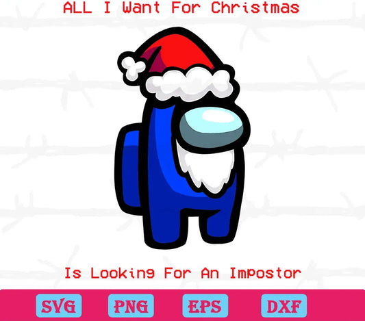 All I Want For Christmas Is Looking For An Impostor, Christmas Shirt Design, Trending