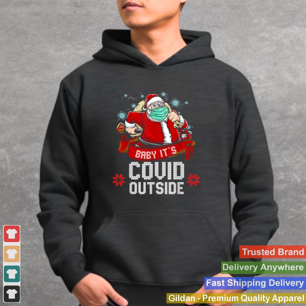 Baby its covid outside ugly christmas shirt