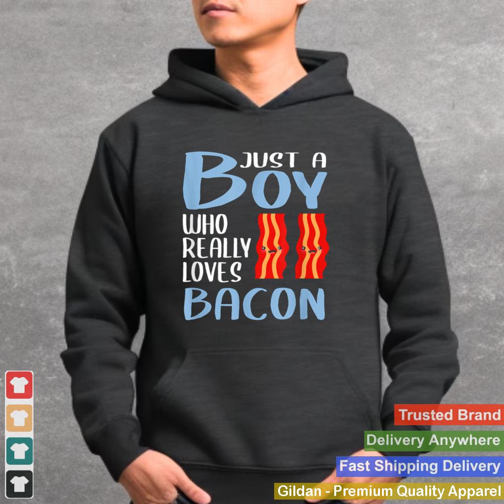 Bacon Just A Boy Who Really Loves Bacon shirt