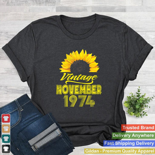 Apparel Sunflower Vintage November 1974 47 Birthday T Shirt